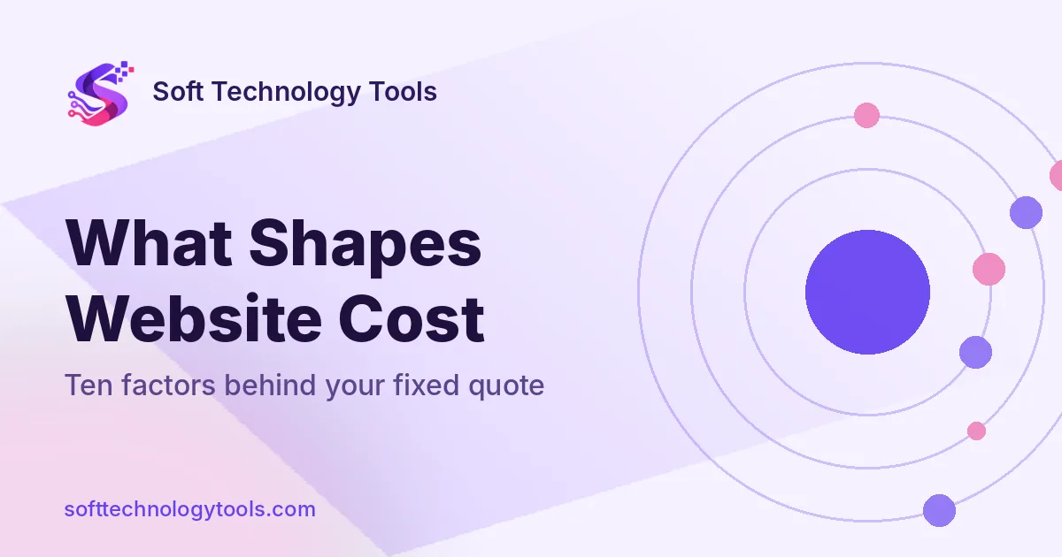 Soft Technology Tools graphic: What Shapes Website Cost. Ten factors behind your fixed quote