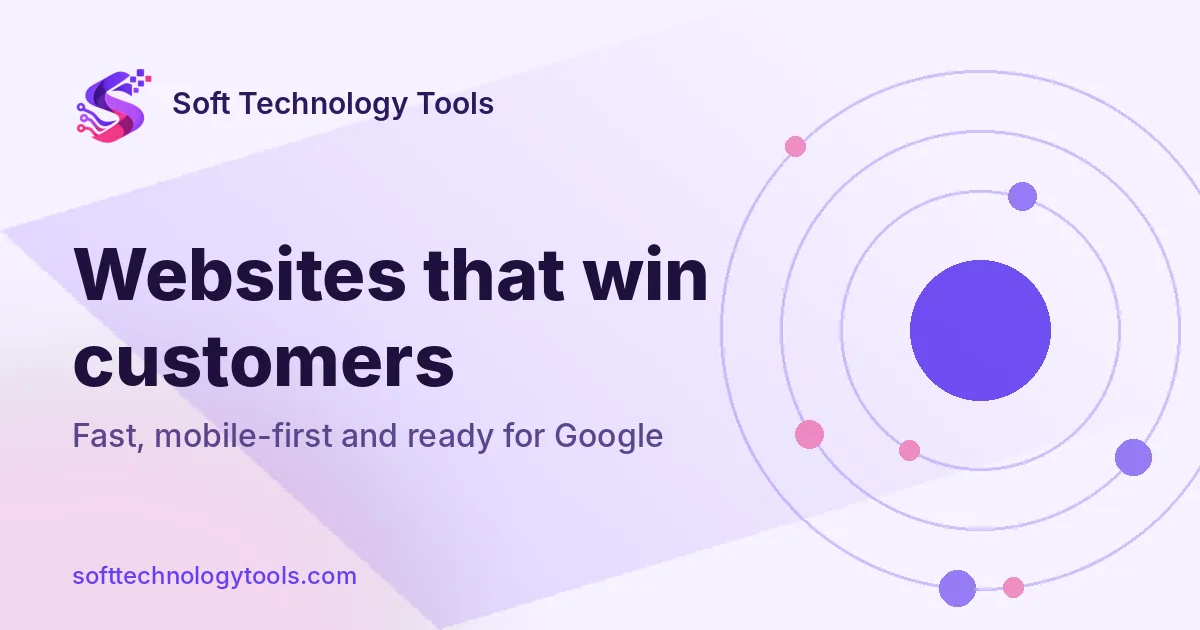 Soft Technology Tools graphic: Websites that win customers. Fast, mobile-first and ready for Google