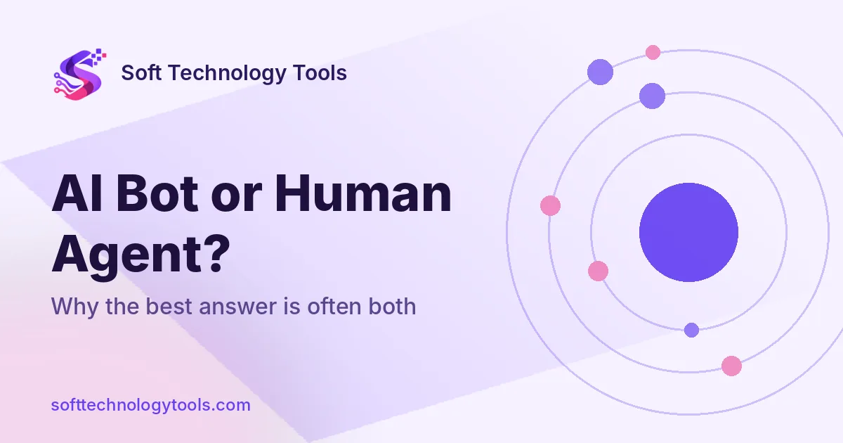 Soft Technology Tools graphic: AI Bot or Human Agent? Why the best answer is often both